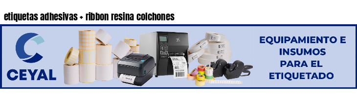 etiquetas adhesivas   ribbon resina colchones
