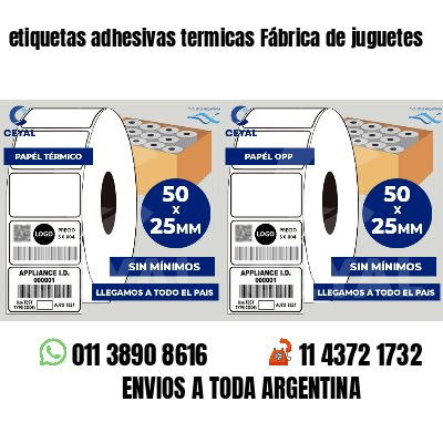 etiquetas adhesivas termicas Fábrica de juguetes