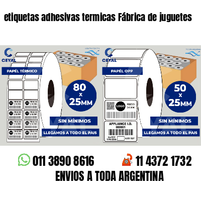 etiquetas adhesivas termicas Fábrica de juguetes