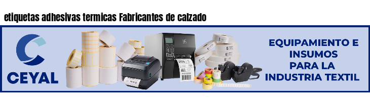 etiquetas adhesivas termicas Fabricantes de calzado