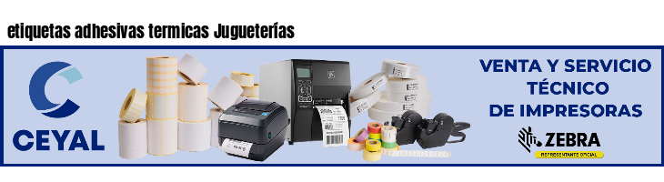 etiquetas adhesivas termicas Jugueterías