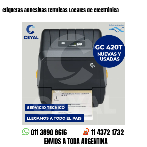 etiquetas adhesivas termicas Locales de electrónica