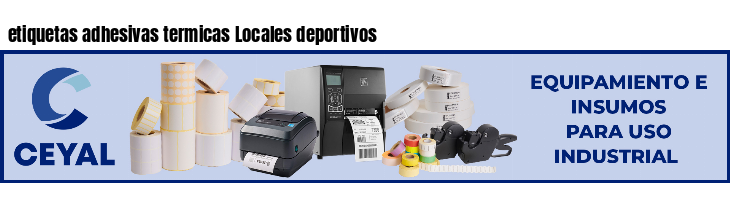 etiquetas adhesivas termicas Locales deportivos