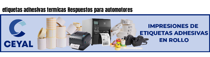 etiquetas adhesivas termicas Respuestos para automotores