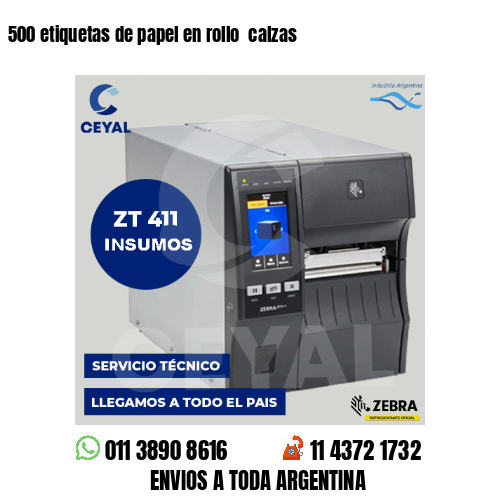 500 etiquetas de papel en rollo  calzas