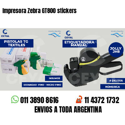 Impresora Zebra GT800 stickers