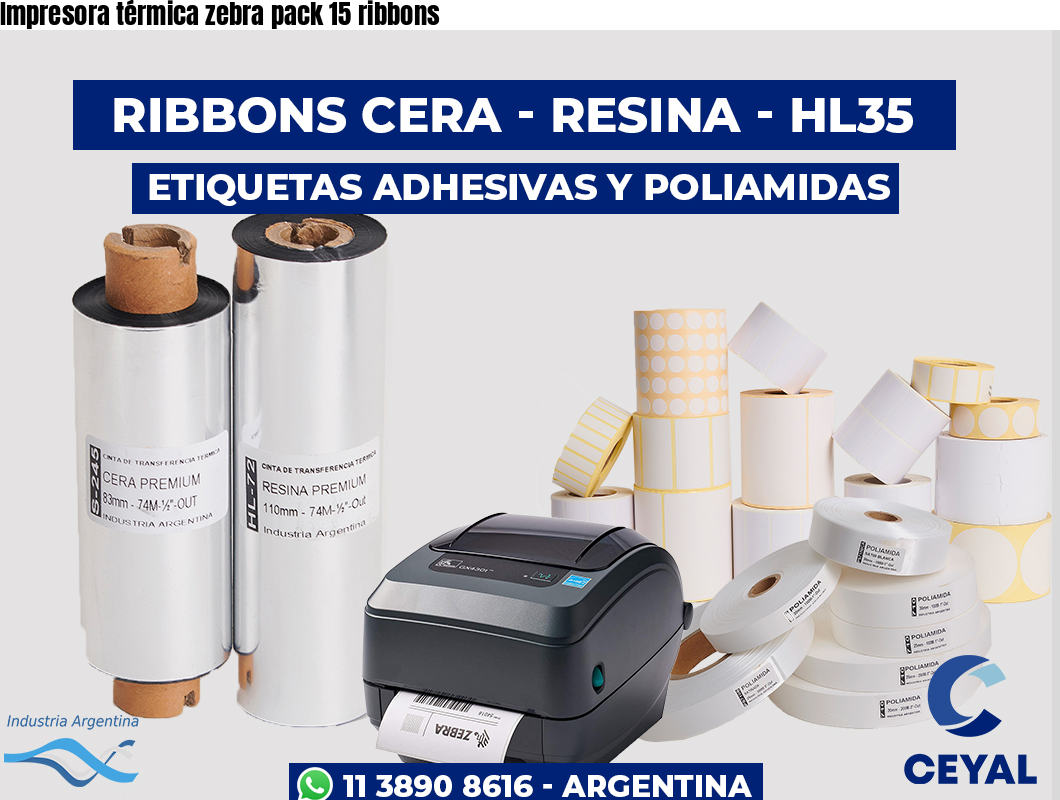 Impresora térmica zebra pack 15 ribbons