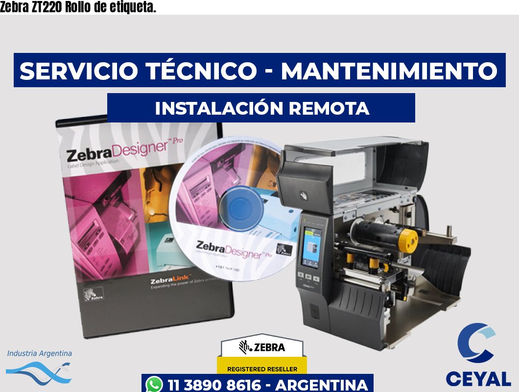 Zebra ZT220 Rollo de etiqueta.