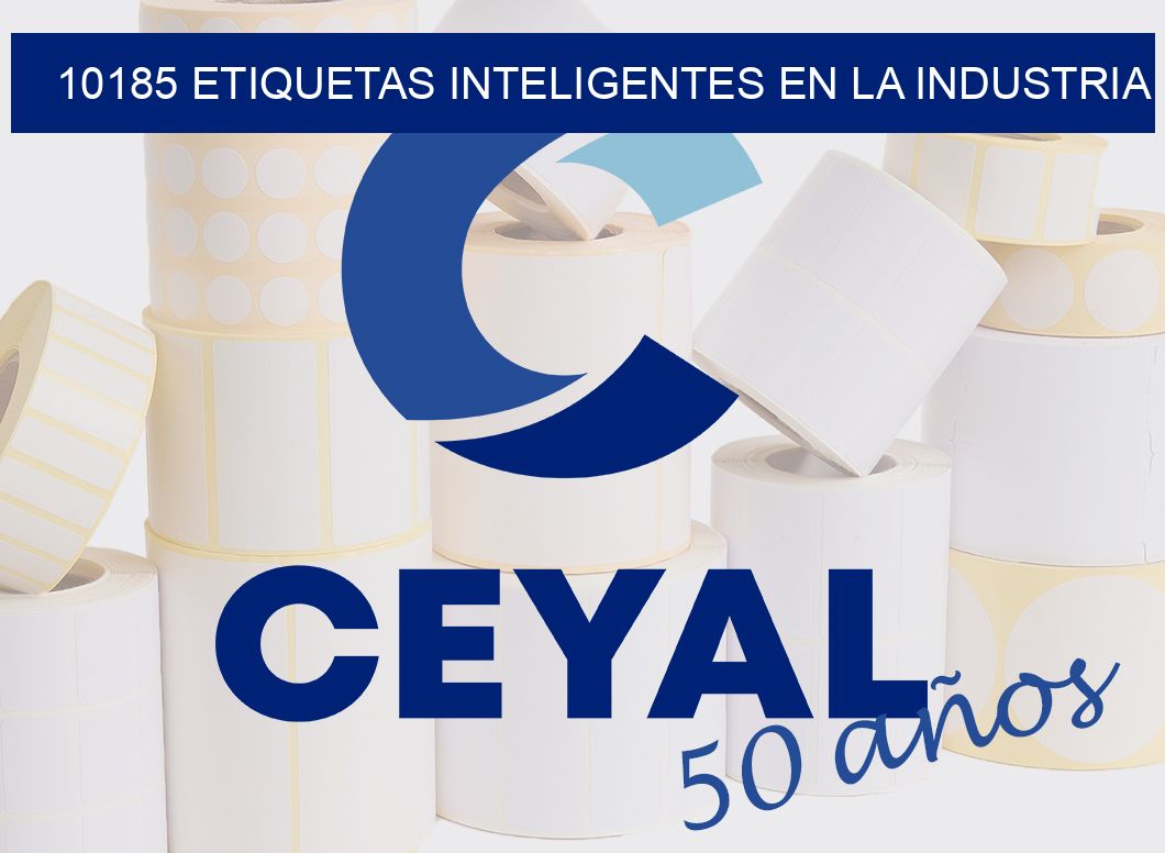 10185 ETIQUETAS INTELIGENTES EN LA INDUSTRIA