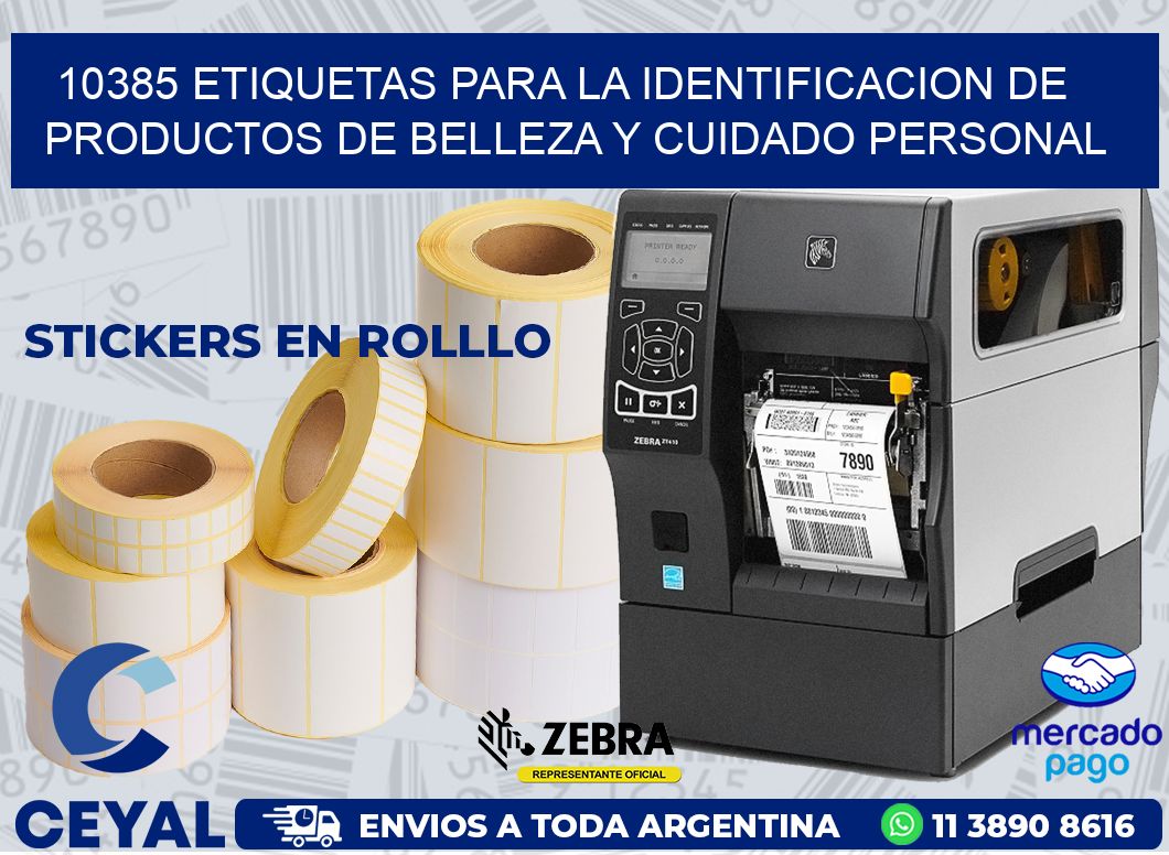 10385 ETIQUETAS PARA LA IDENTIFICACION DE PRODUCTOS DE BELLEZA Y CUIDADO PERSONAL