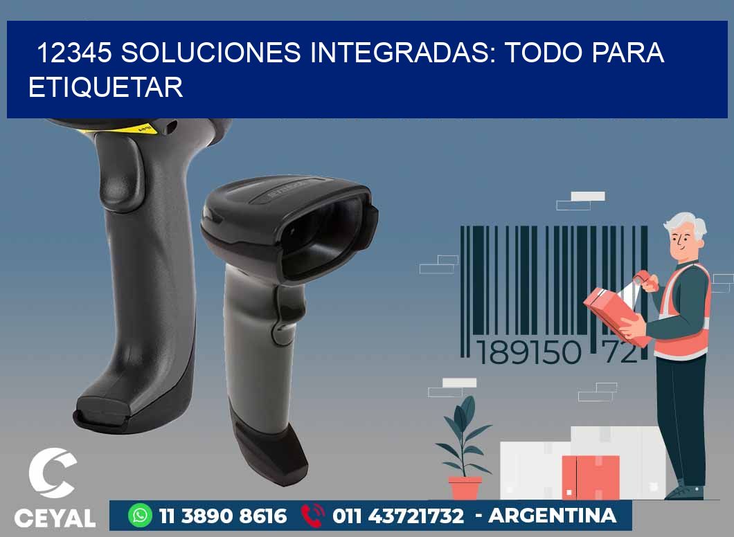 12345 SOLUCIONES INTEGRADAS: TODO PARA ETIQUETAR
