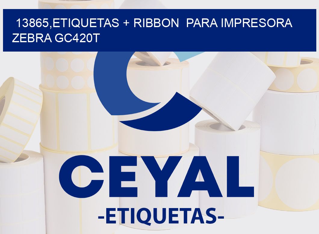 13865,etiquetas + ribbon  para impresora zebra GC420T
