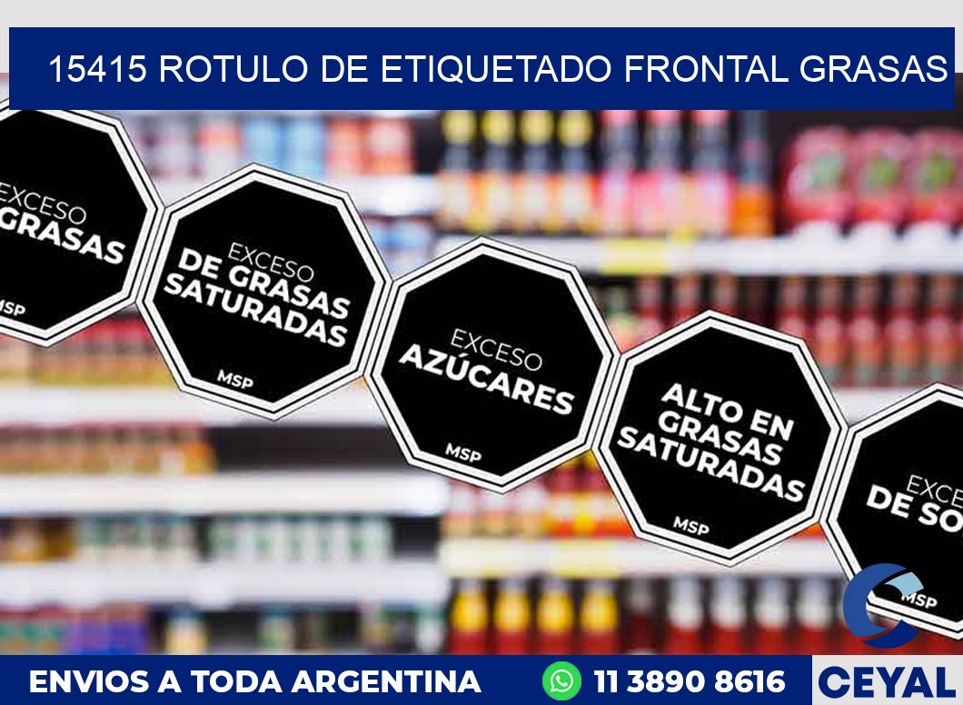 15415 ROTULO DE ETIQUETADO FRONTAL GRASAS