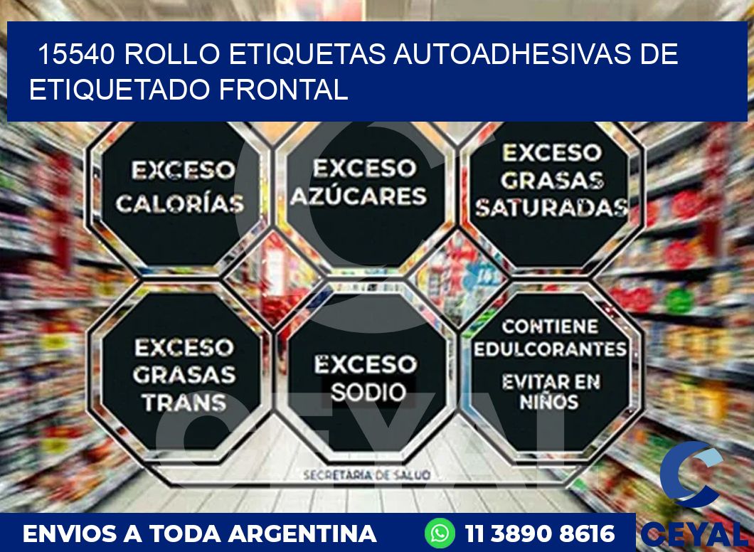 15540 ROLLO ETIQUETAS AUTOADHESIVAS DE ETIQUETADO FRONTAL