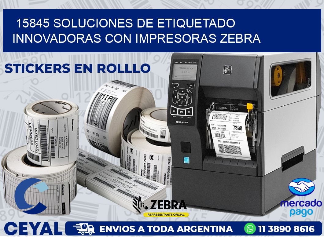 15845 SOLUCIONES DE ETIQUETADO INNOVADORAS CON IMPRESORAS ZEBRA