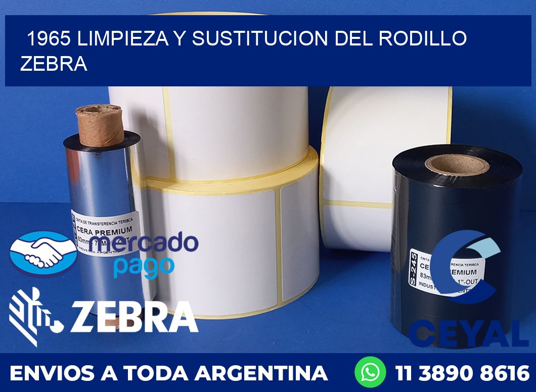 1965 LIMPIEZA Y SUSTITUCION DEL RODILLO ZEBRA