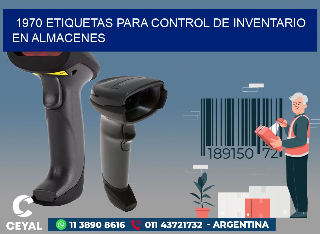 1970 ETIQUETAS PARA CONTROL DE INVENTARIO EN ALMACENES