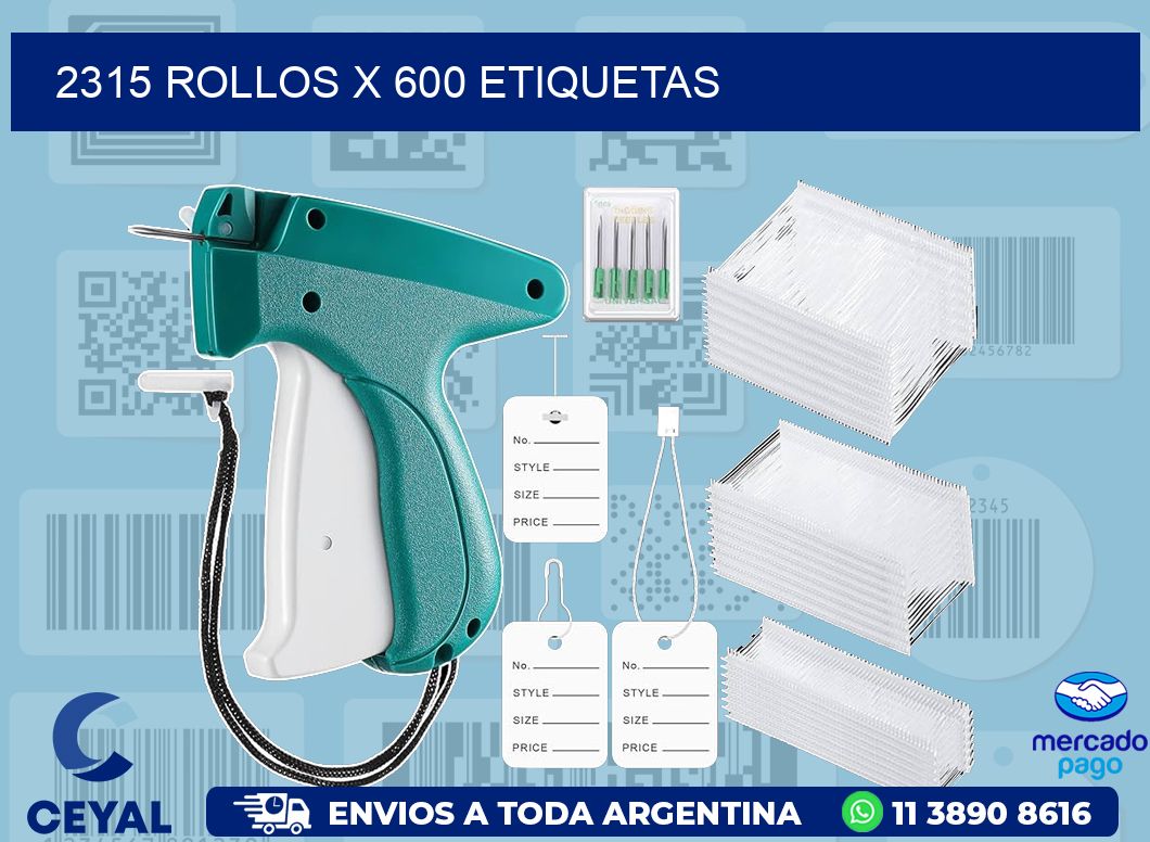 2315 ROLLOS X 600 ETIQUETAS