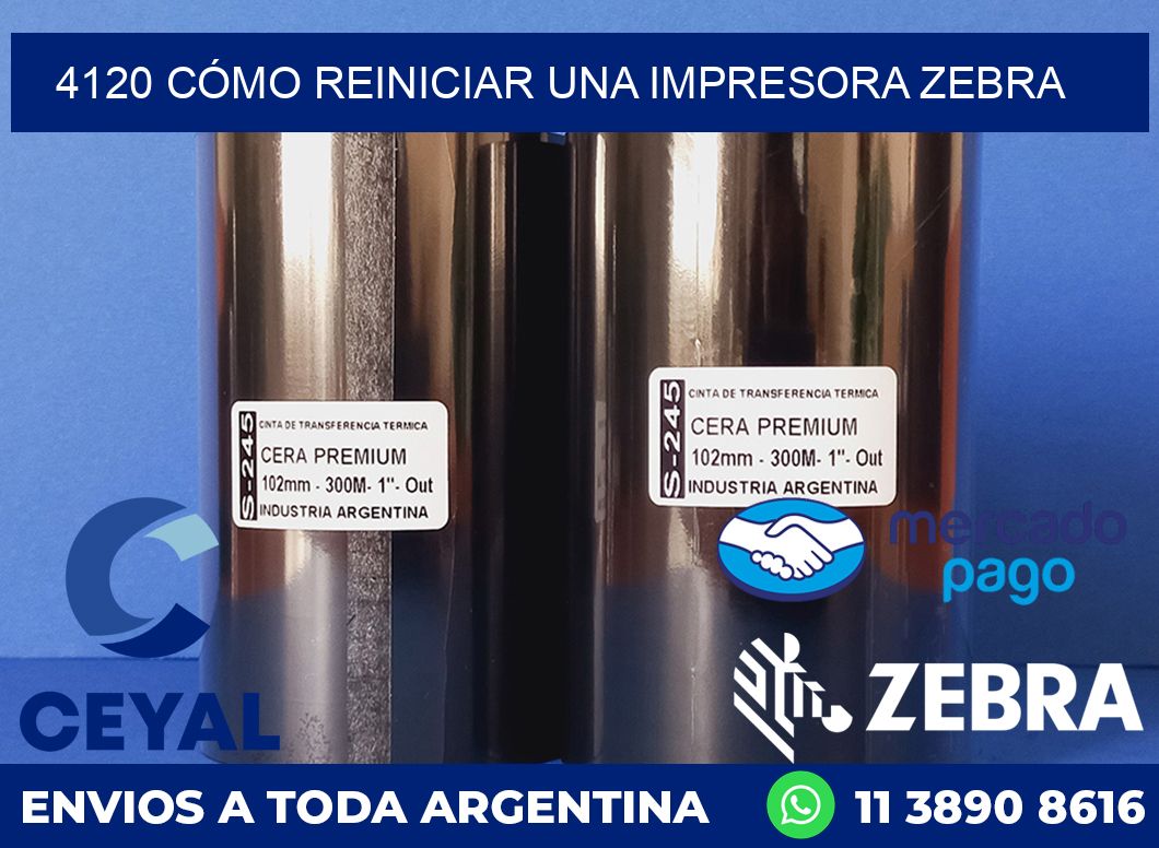 4120 CÓMO REINICIAR UNA IMPRESORA ZEBRA