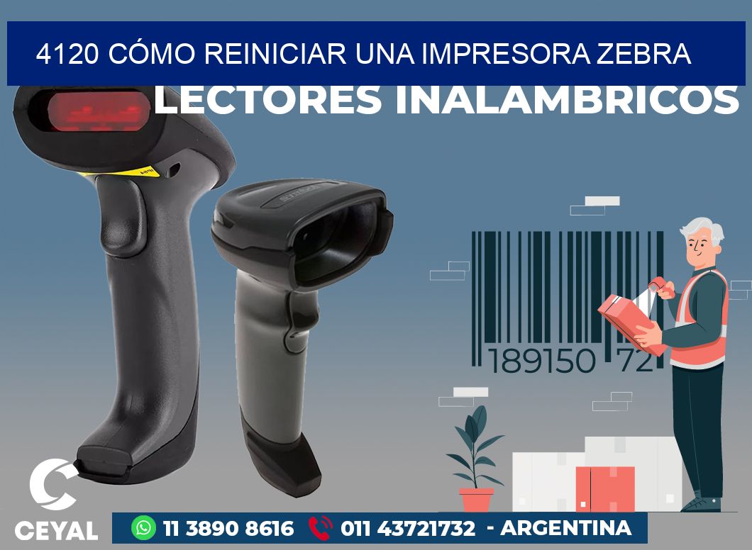 4120 CÓMO REINICIAR UNA IMPRESORA ZEBRA