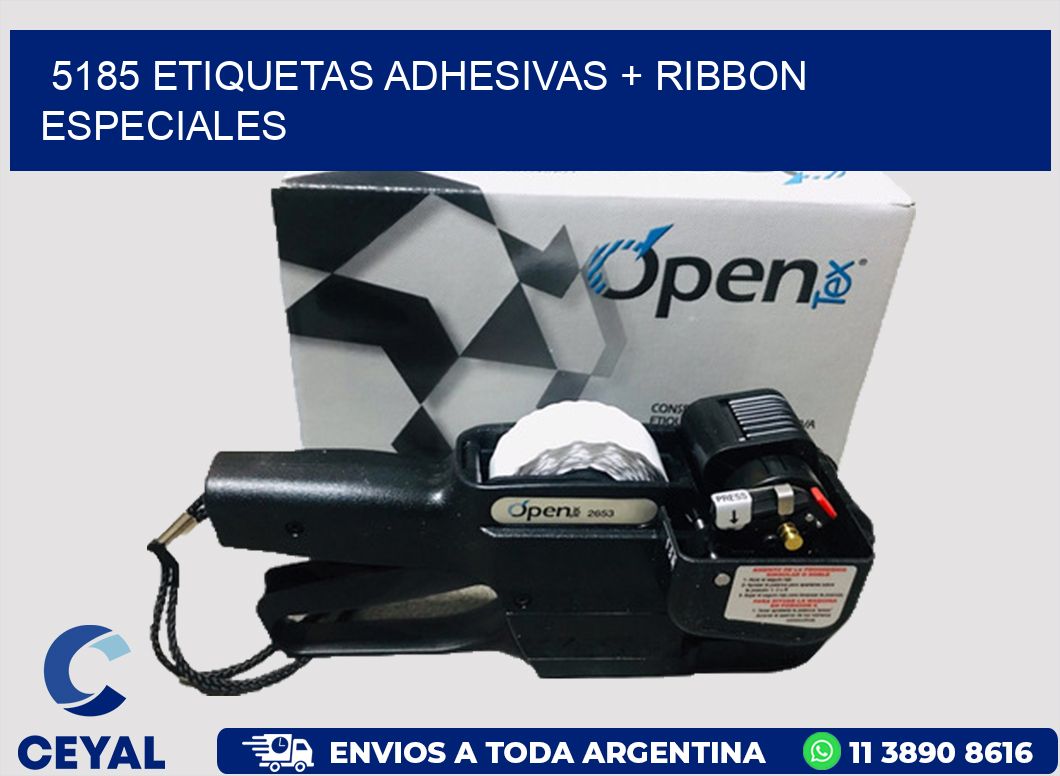 5185 ETIQUETAS ADHESIVAS + RIBBON ESPECIALES