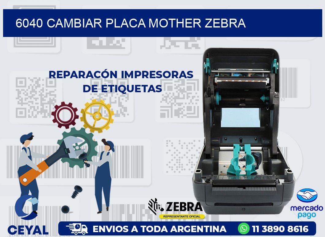 6040 CAMBIAR PLACA MOTHER ZEBRA