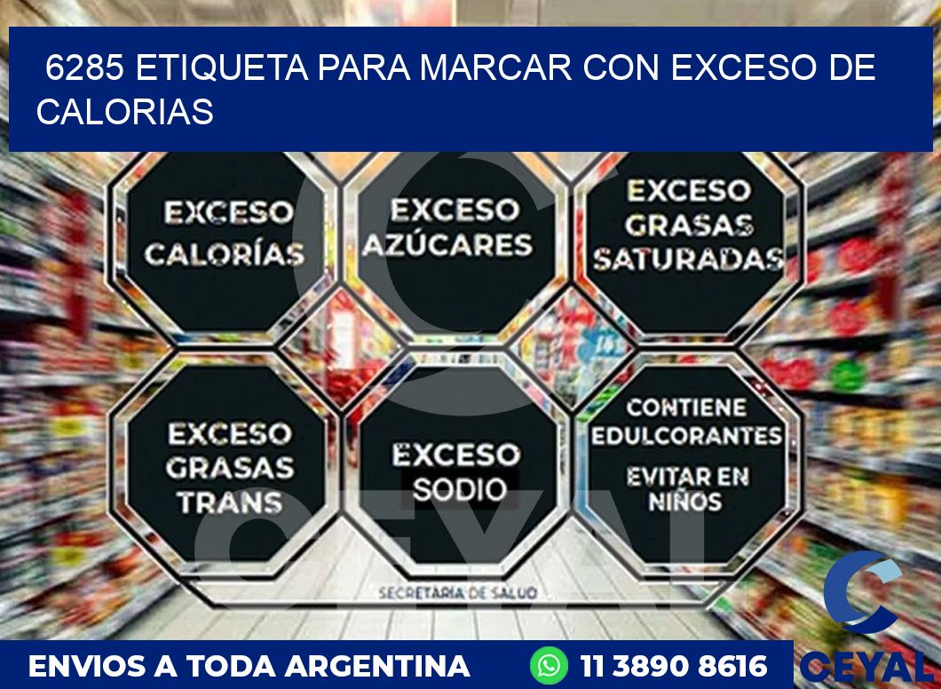 6285 ETIQUETA PARA MARCAR CON EXCESO DE CALORIAS