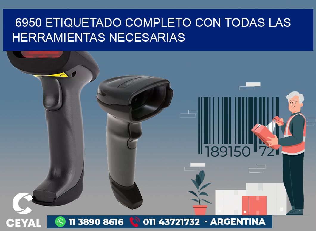 6950 ETIQUETADO COMPLETO CON TODAS LAS HERRAMIENTAS NECESARIAS