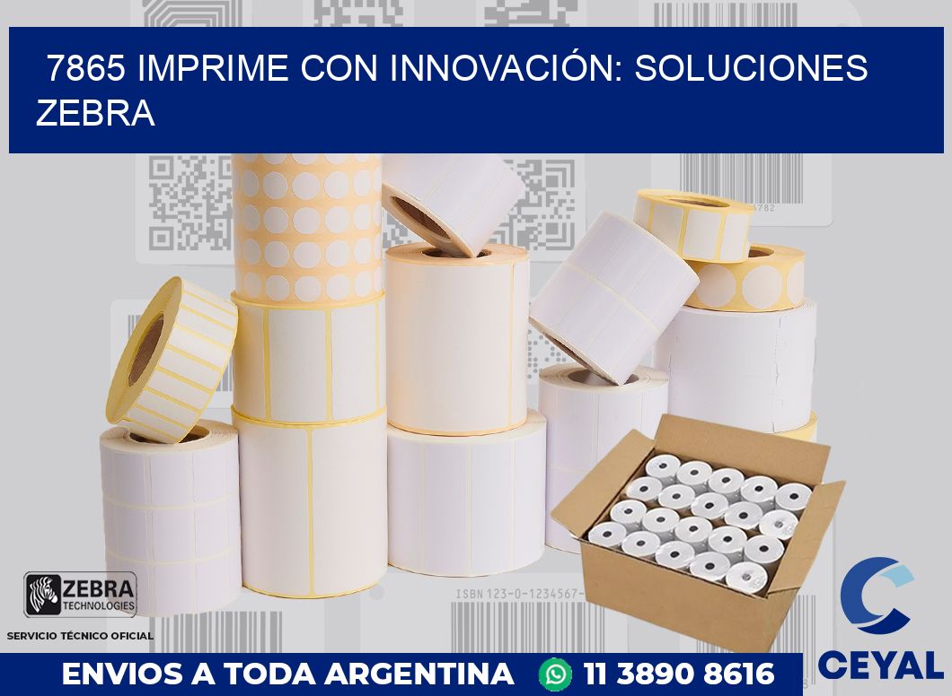7865 IMPRIME CON INNOVACIÓN: SOLUCIONES ZEBRA