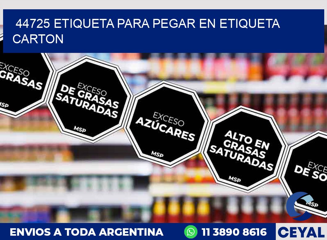 44725 ETIQUETA PARA PEGAR EN ETIQUETA CARTON