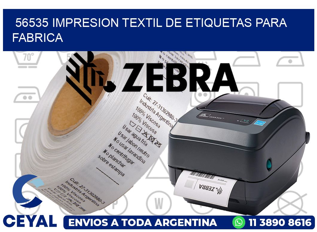 56535 IMPRESION TEXTIL DE ETIQUETAS PARA FABRICA