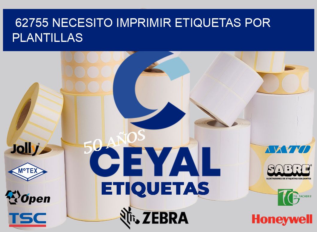 62755 NECESITO IMPRIMIR ETIQUETAS POR PLANTILLAS