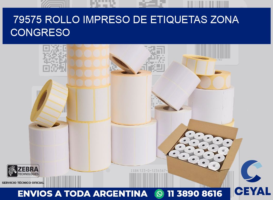 79575 ROLLO IMPRESO DE ETIQUETAS ZONA CONGRESO