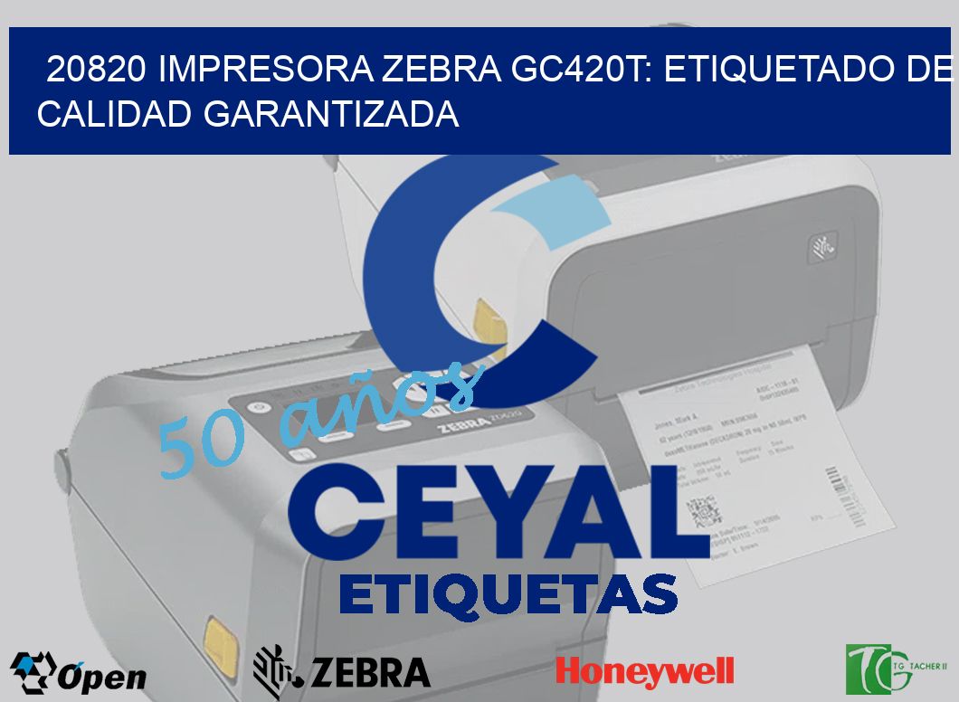 20820 Impresora Zebra GC420T: Etiquetado de Calidad Garantizada