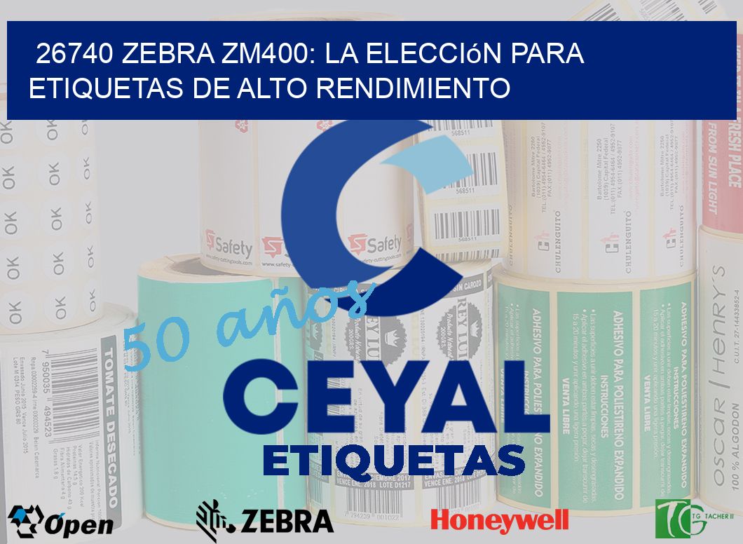 26740 Zebra ZM400: La Elección para Etiquetas de Alto Rendimiento