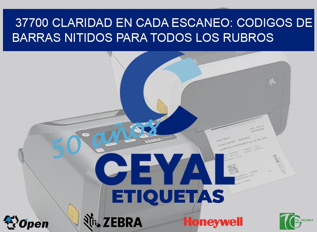 37700 CLARIDAD EN CADA ESCANEO: CODIGOS DE BARRAS NITIDOS PARA TODOS LOS RUBROS