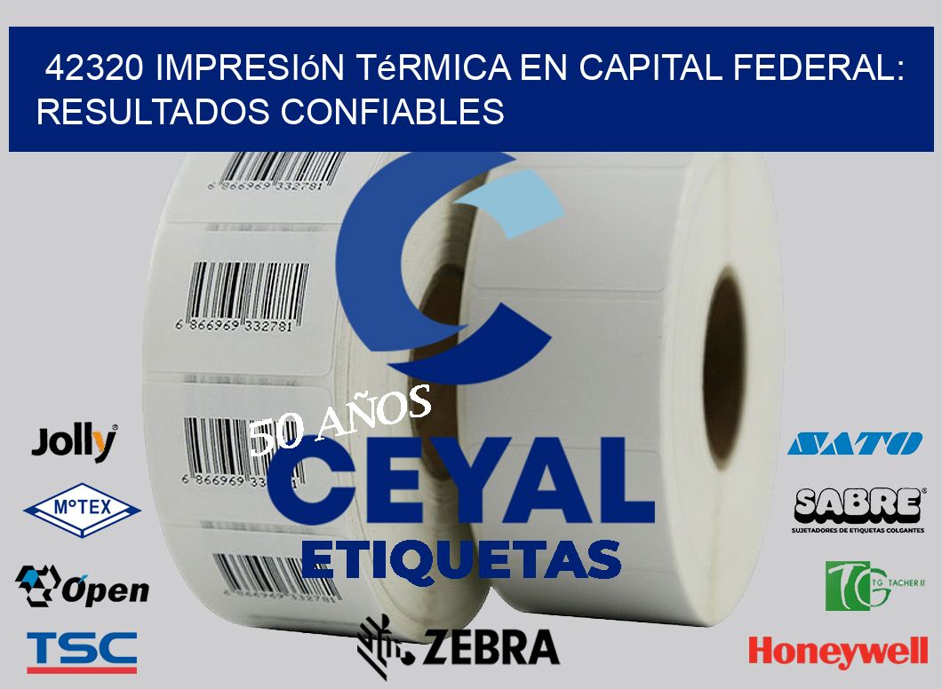 42320 Impresión Térmica en Capital Federal: Resultados Confiables