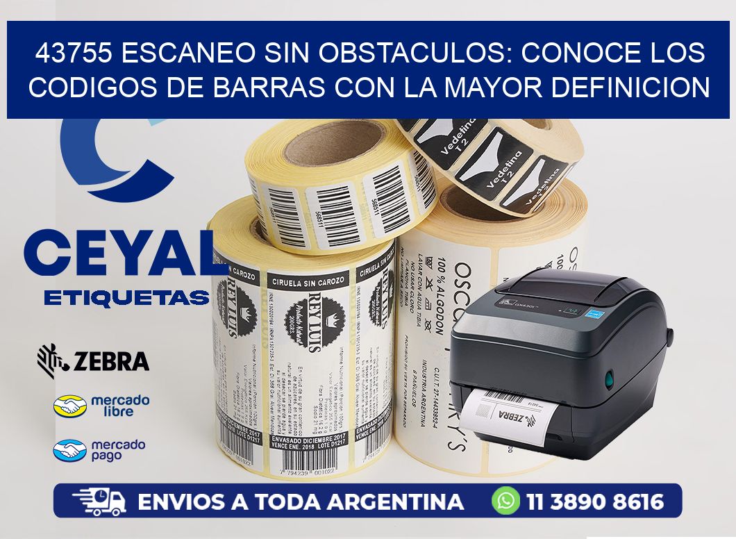 43755 ESCANEO SIN OBSTACULOS: CONOCE LOS CODIGOS DE BARRAS CON LA MAYOR DEFINICION