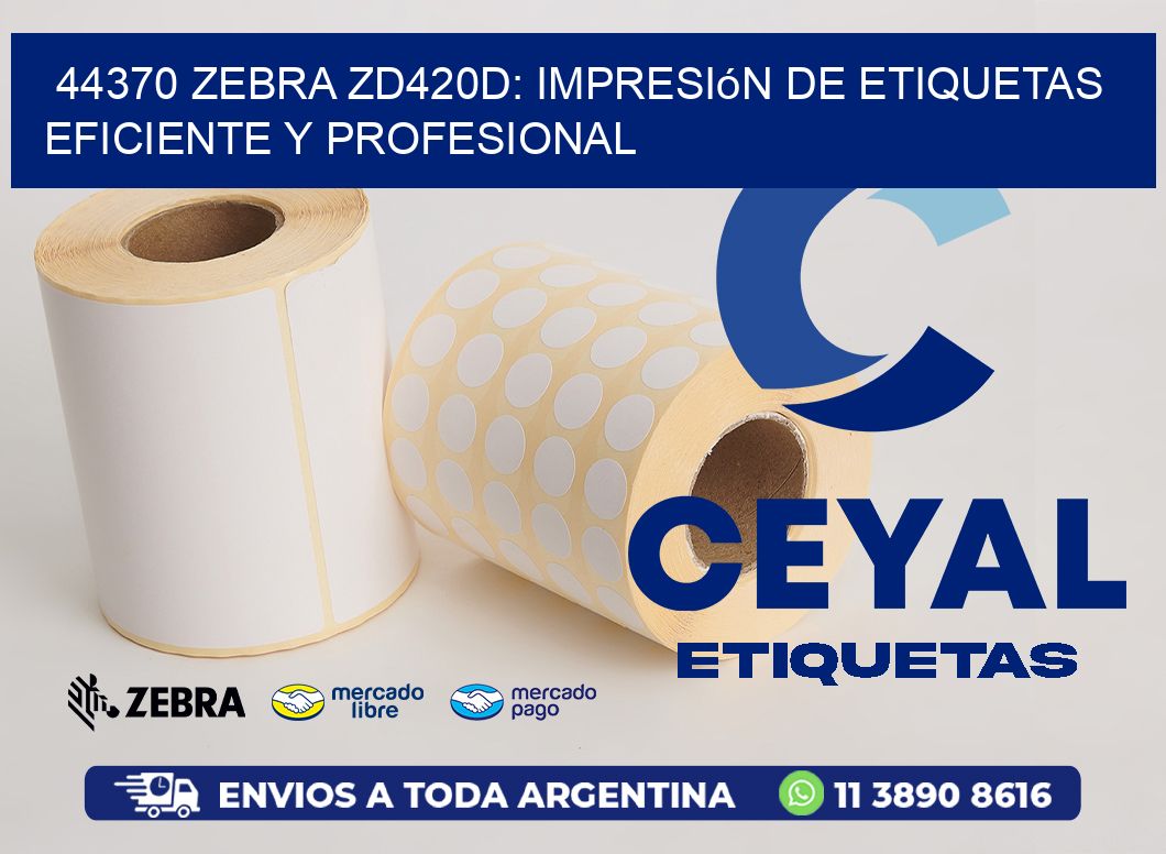 44370 Zebra ZD420D: Impresión de Etiquetas Eficiente y Profesional
