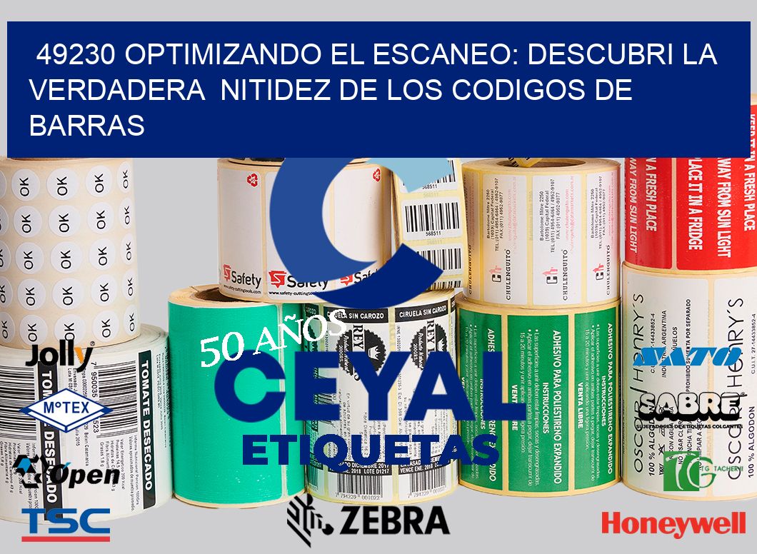 49230 OPTIMIZANDO EL ESCANEO: DESCUBRI LA VERDADERA  NITIDEZ DE LOS CODIGOS DE BARRAS