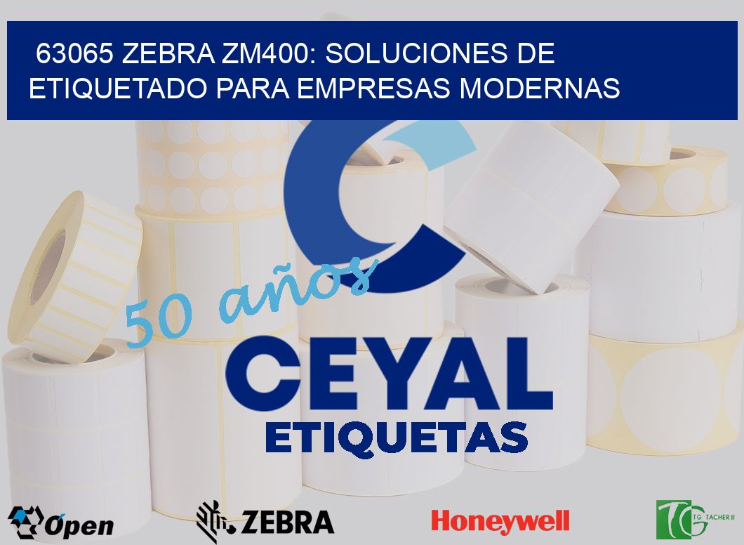 63065 Zebra ZM400: Soluciones de Etiquetado para Empresas Modernas