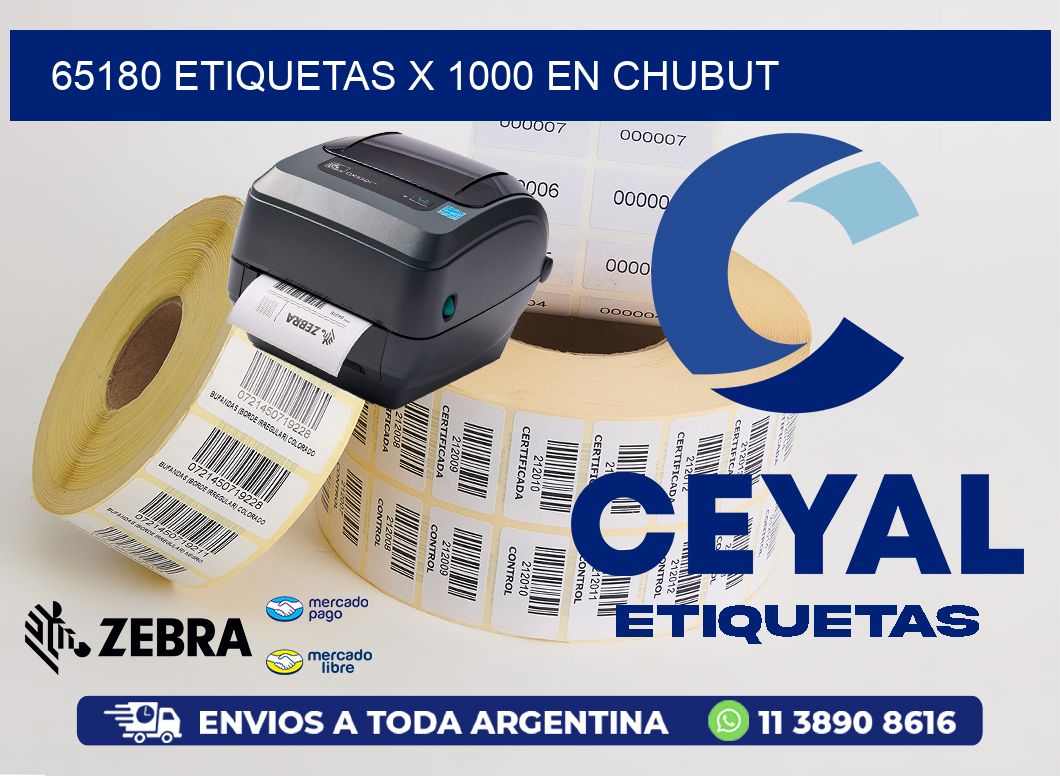 65180 ETIQUETAS X 1000 EN CHUBUT
