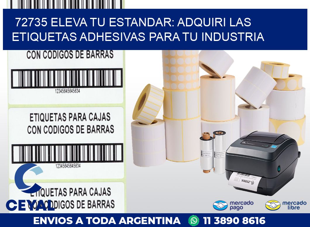 72735 ELEVA TU ESTANDAR: ADQUIRI LAS ETIQUETAS ADHESIVAS PARA TU INDUSTRIA
