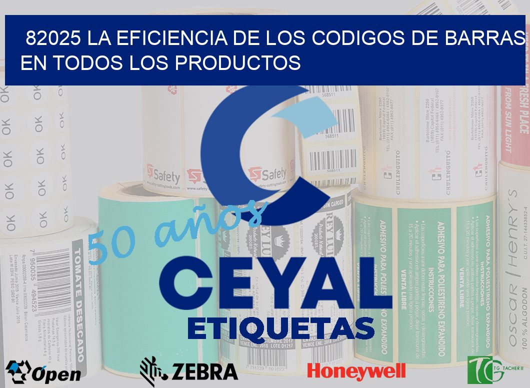 82025 LA EFICIENCIA DE LOS CODIGOS DE BARRAS EN TODOS LOS PRODUCTOS