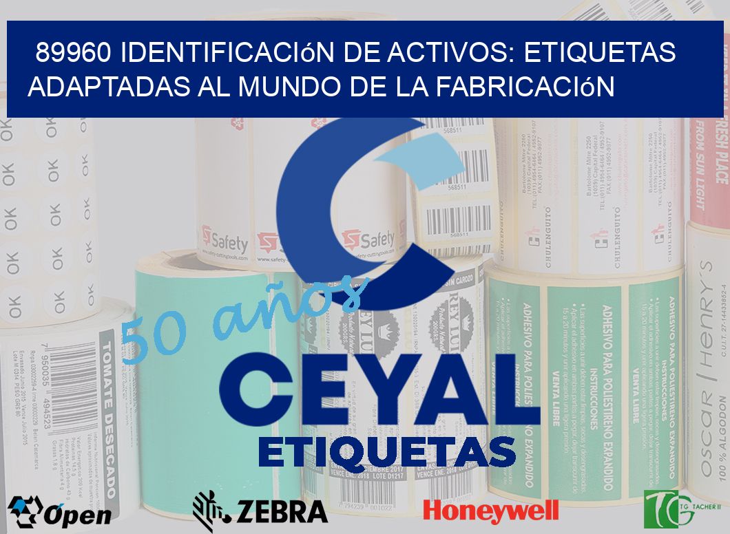 89960 Identificación de Activos: Etiquetas Adaptadas al Mundo de la Fabricación