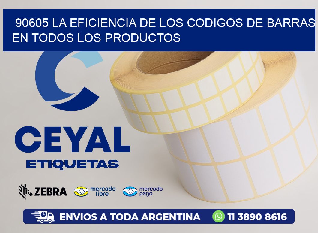 90605 LA EFICIENCIA DE LOS CODIGOS DE BARRAS EN TODOS LOS PRODUCTOS