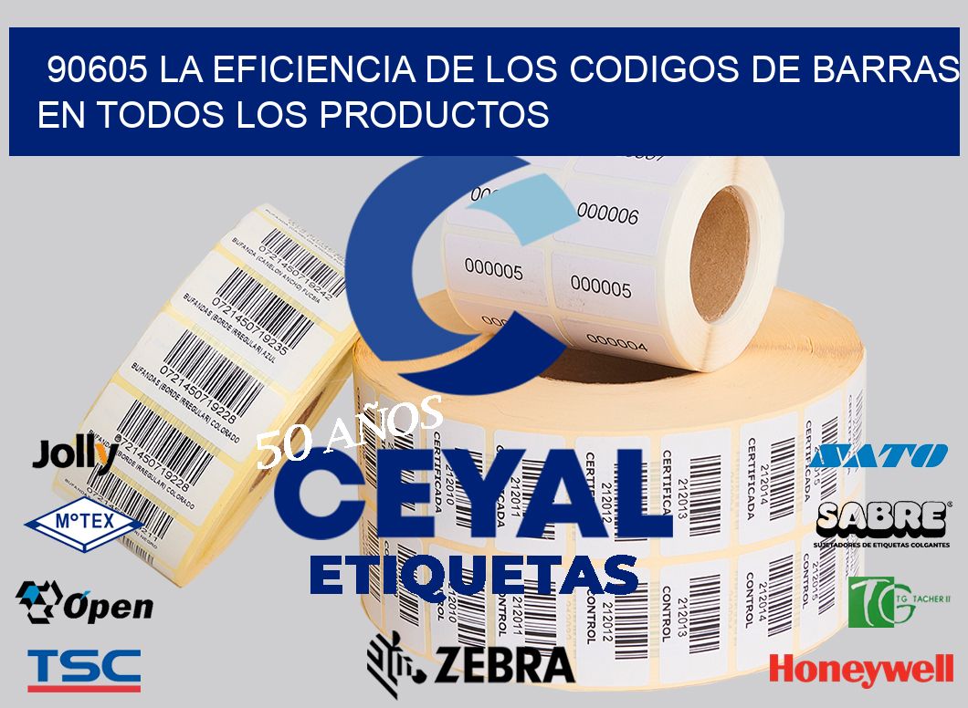 90605 LA EFICIENCIA DE LOS CODIGOS DE BARRAS EN TODOS LOS PRODUCTOS