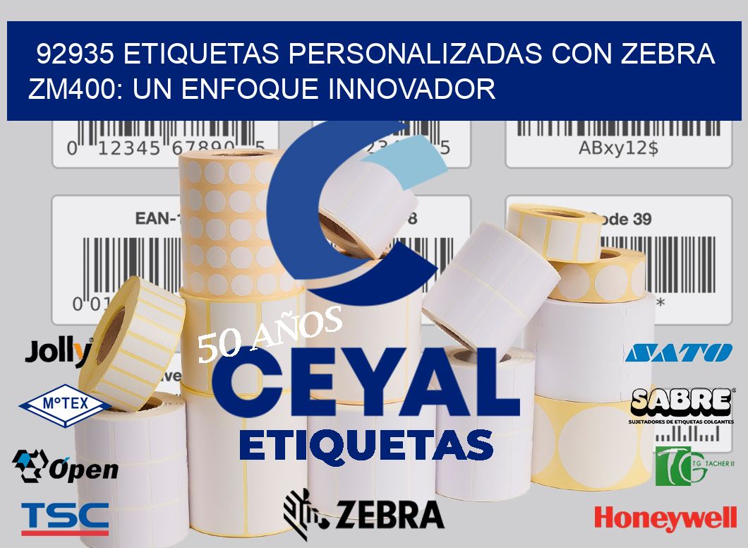 92935 Etiquetas Personalizadas con Zebra ZM400: Un Enfoque Innovador