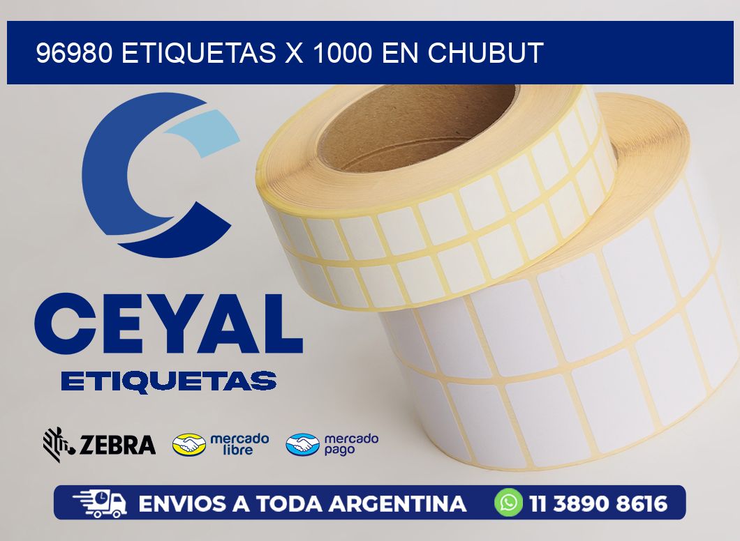 96980 ETIQUETAS X 1000 EN CHUBUT