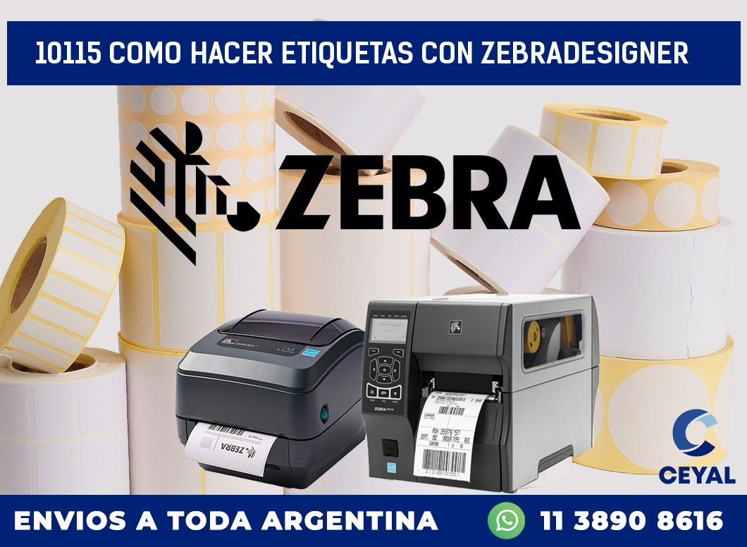 10115 COMO HACER ETIQUETAS CON ZEBRADESIGNER